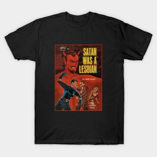 SATAN WAS A LESBIAN T-Shirt